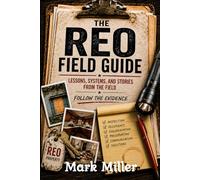 > REO FIELD GUIDE: Lessons, Systems, and Stories from the Field (Real Estate Field Guide Series)