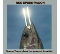 REO Speedwagon - You Can Tune A Piano, But You Cant Tuna Fish