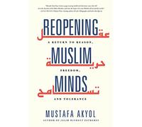 Reopening Muslim Minds: A Return to Reason, Freedom, and Tolerance – Forum
