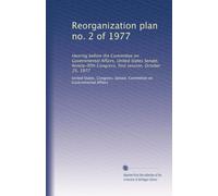 Reorganization plan no. 2 of 1977: Hearing before the Committee on Governmental Affairs, United States Senate, Ninety-fifth Congress, first session, October 25, 1977