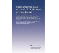 Reorganization plan no. 3 of 1978 (disaster preparedness): Hearings before the Subcommittee on Intergovernmental Relations of the Committee on ... second session, June 20 and 21, 1978
