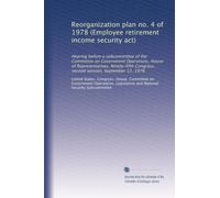 Reorganization plan no. 4 of 1978 (Employee retirement income security act): Hearing before a subcommittee of the Committee on Government Operations, ... Congress, second session, September 12, 1978