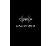 Rep & Reflect: The Ultimate Fitness Tracker & Progress Journal
