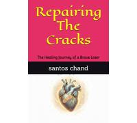 Repairing The Cracks: The Healing Journey of a Brave Loser