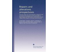 Repairs and alterations prospectuses: Hearings before the Subcommittee on Regional and Community Development of the Committee on Environment and ... Congress, first and second sessions: Volume 2