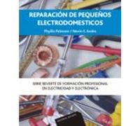 Reparación Pequeños Electrodomésticos: Serie Reverté de Formación profesional (SIN COLECCION)