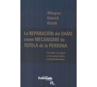 Reparacion Del Dano Como Mecanismo De Tutela De La Persona, La