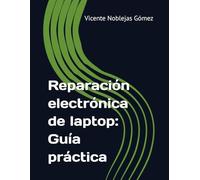 Reparación electrónica de laptop: Guía práctica