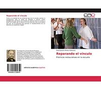 Reparando el vínculo: Prácticas restaurativas en la escuela