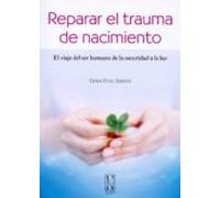 Reparar El Trauma De Nacimiento