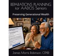 REPARATIONS PLANNING for AADOS Seniors: Preserving Generational Wealth (THE REPARATIONS SERIES)