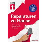Reparaturen zu Hause: Renovierung, Restaurierung, Reparatur