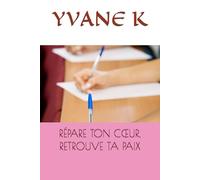 RÉPARE TON CŒUR, RETROUVE TA PAIX