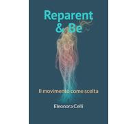 Reparent & Be: Il movimento come scelta