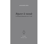 Réparer le monde: La littérature française face au XXIe siècle