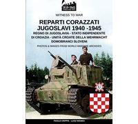 Reparti corazzati Jugoslavi 1940-1945: 12 (Witness to War)