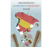 REPARTIENDO A DIESTRO Y SINIESTRO: Reflexiones sobre la sociedad española que molestarán a todos
