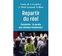 Repartir Du Réel. Economie : La Parole Aux Classes Moyennes ! (ebook)