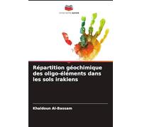Répartition géochimique des oligo-éléments dans les sols irakiens