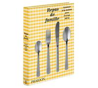 Repas de famille: Cuisiner à la maison avec Ferran Adria. Edition anniversaire