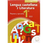 REPASA Y APRUEBA. LENGUA CASTELLANA Y LITERATURA 1º ESO