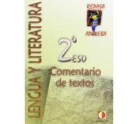 Repasa Y Aprueba. Lengua Y Literatura. Comentario De Texto. Cuaderno De Trabajo. 2º ESO