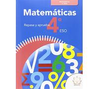 REPASA Y APRUEBA. MATEMÁTICAS 4º ESO