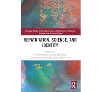 Repatriation, Science and Identity (Routledge Studies in the Repatriation and Restitution of Human Remains and Cultural Objects)