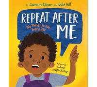 Repeat After Me: Big Things to Say Every Day