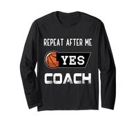 Repeat After Me Yes Entrenador Baloncesto Divertido Deportes Hombres Mujeres Manga Larga