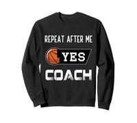 Repeat After Me Yes Entrenador Baloncesto Divertido Deportes Hombres Mujeres Sudadera