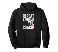 Repeat After Me Yes Entrenador Divertido Fútbol Fútbol Béisbol Sudadera con Capucha