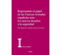 Repensando el papel de las Fuerzas Armadas españolas ane los nuevos desafíos a la seguridad: 48 (Foros y Debates)