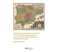 Repensando la articulación institucional de los territorios sin representación en las cortes del Antiguo Régimen en la Monarquía Hispánica (Varios)