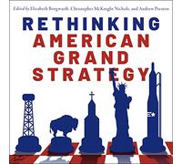 Repensando la Gran Estrategia Americana