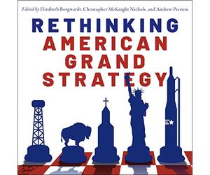 Repensando la Gran Estrategia Americana