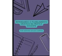 Repensando o planejamento didático na prática docente (Práticas de Ensino)