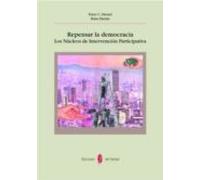 Repensar La Democracia: Los Nucleos De Intervencion Participativa