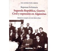 Repensar la Historia: Segunda República, Guerra Civil y represión en Algámitas: 9 (Manuel Barrios Jiménez)