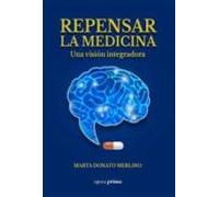 Repensar La Medicina: Una Vision Integradora