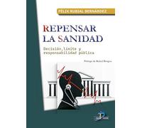 REPENSAR LA SANIDAD: Decisión, límite y responsabiliad pública