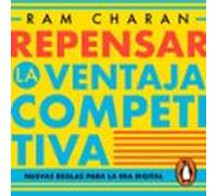 Repensar La Ventaja Competitiva (audiolibro)
