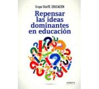 Repensar Las Ideas Dominantes En Educación