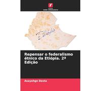 Repensar o federalismo étnico da Etiópia. 2a Edição