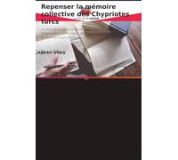 Repenser la mémoire collective des Chypriotes turcs: À l'ère de la culture de masse : des ' milieux de mémoire ' aux ' lieux de mémoire ', dans l'ombre de la mémoire prothétique