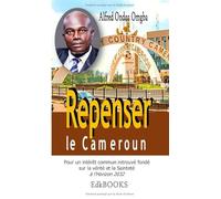 Repenser le Cameroun pour un intérêt commun retrouvé et fondé sur la vérité et la sainteté à l'horizon 2032