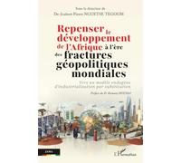 Repenser le développement de l’Afrique à l’ère des fractures géopolitiques mondiales: Vers un modèle endogène d’industrialisation par substitution (Jama)