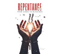 Repentance List: Turning Curses into Blessings: Breaking Generational Curses and Receiving God’s Promises