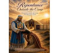 Repentance Outside the Camp: Restoration Inside the Camp through Jesus Christ