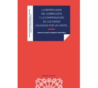 Repercursión del sobrecoste y la compensación de los daños causados por un cártel